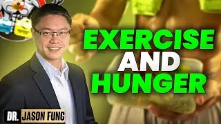 Does Exercise Make Us Hungry | Jason Fung