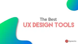 The Best UX Design Tools - Algoworks