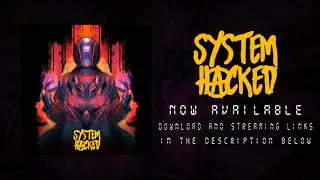 SYSTEM HACKED - NEW ALBUM NOW AVAILABLE
