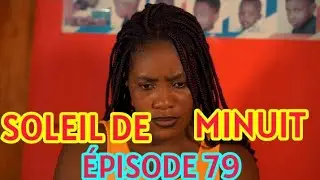 Soleil De Minuit ÉPISODE 79 | NOUVO FEYTON HAITIEN 2024