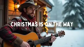 Christmas Is on the Way
