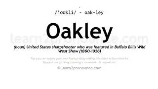 Pronunciation of Oakley | Definition of Oakley
