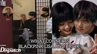 WHAT CONNECTS BLACKPINK LISA AND BTS JUNGKOOK?