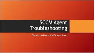 SCCM Agent troubleshooting Guide