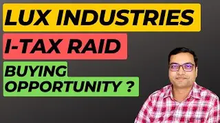 Lux Industries - Income Tax Raid - Buying Opportunity?