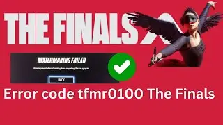 Error code tfmr0100 the finals- How to fix  in 2024 | Matchmaking Failed Error