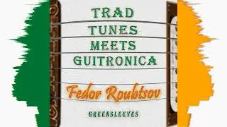 Greensleeves - Fedor Roubtsov.