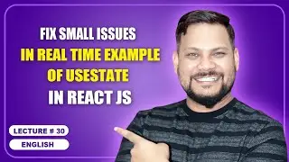 Fix small issues in Real Time example of useState  | React JS Tutorial (full course) - #30