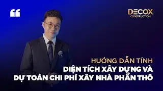 Hướng Dẫn Tính Diện Tích Xây Dựng & Dự Toán Chi Phí Xây Nhà Phần Thô
