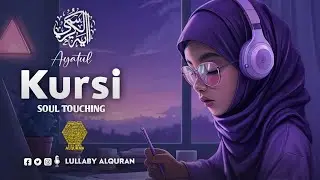 Ayatul Kursi 100x - 1 HOUR ✦ REALLY HEART TOUCHING ✦ Ayatul Kursi lofi Quran ✦ LISTEN DAILY