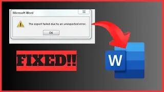 How To Fix Word Export Failed Due To Unexpected Error | Easy Solutions!