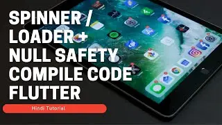 Spinner /Loader in Flutter | Null Safety Compile Flutter| Hindi Tutorial