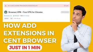 How To Add And Enable Extensions In Cent Browser - Just In 1 Minute