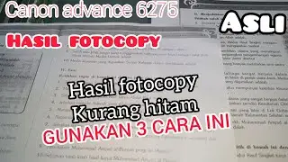 Mengatasi hasil fotocopy kurang hitam canon advance 6275