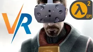 Half-Life 2 Episode One VR: Полное Прохождение в Виртуальной Реальности № 5 ФИНАЛ/ENDING