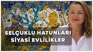 Selçuklu Hatunları ve Büyük Selçuklu Devleti Siyasi Evlilikleri