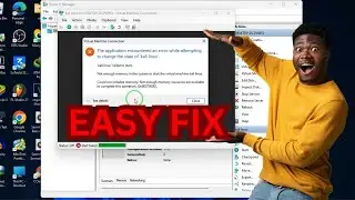 Hyper V - The application encountered an error while attempting to change the state of