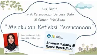 (Lulus Validasi) Aksi Nyata Topik Perencanaan Berbasis Data || Melakukan Refleksi Perencanaan