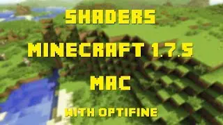 How to Install Shaders for Minecraft 1.7.5 (Mac)