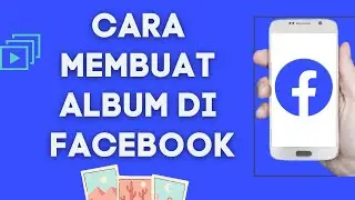 Cara Membuat Album foto/video dalam Facebook