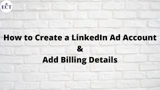 How to Create a LinkedIn Ad Account and Add Billing Details