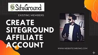 How To Create A Siteground Hosting Affiliate Account | For Existing Members | 2020