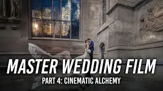 Master Wedding Film | Part 4: Cinematic Alchemy