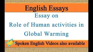 Write an essay on role of human activities in global warming in english