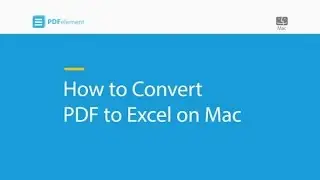 How to Convert PDF to Excel on Mac (compatible with macOS 10.14 Mojave)