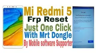 Unlock Frp Mi Redmi 5 Google  Account Reset Just 1 Click With Mrt Dongle