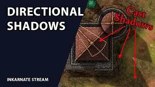 Directional Shadows | Inkarnate Stream