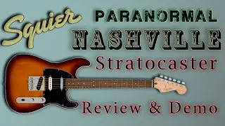 Squier Paranormal Nashville Strat Review & Demo