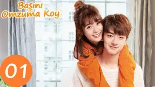 Başını Omzuma Koy  | 01. Bölüm |  Xing Fei, Lin Yi  |  Put Your Head on My Shoulder 致我们暖暖的小时光