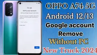 OPPO A74 5G Android 12/13 || FRP BYPASS || Without PC New Trick 2024 100%