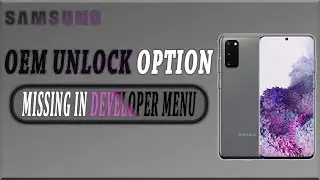 Samsung OEM unlock || Samsung OEM unlock missing || OEM unlock not showing