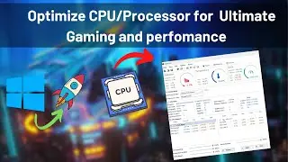 🔧How to Optimize CPU/Processor for Ultimate Gaming and Perfomance | 2022