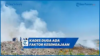 Kades Dermasuci Mulyanto Duga Ada  Kesengajaan Pada Kebakaran TPA  Penujah Tegal