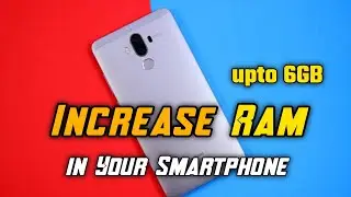 How To Increase Ram On Android Phone Without Root upto 12gb