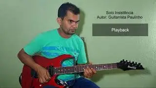 Playback do solo Insistência, Guitarrista Paulinho