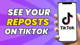 How To See Your Reposts on TikTok 2023