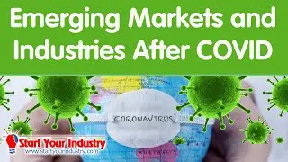 Emerging Markets and Industries After COVID 19