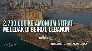 KRONOLOGI LEDAKAN DI BEIRUT - LEBANON. - Gudang Amonium meledak!