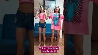 Vai ter dancinha dos 8K sim!! 