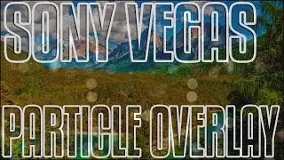 Sony Vegas Particle Effect Tutorial | Sony Vegas Particle Overlay Tutorial
