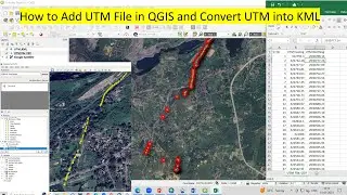 How to add UTM File in QGIS and Convert UTM to Kml