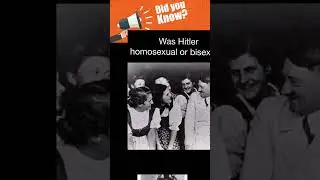 Was Hitler Homosexual or Bisexual?