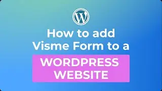 How to embed Visme Form to a Wordpress website