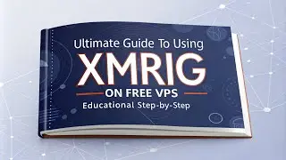 Ultimate Guide to XMRig Mining on Free RDP/VPS | Educational Step-by-Step