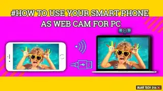 How to use Your Smartphone As a Web cam for Pc