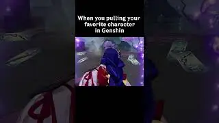 When you pulling your favorite character | Genshin Impact